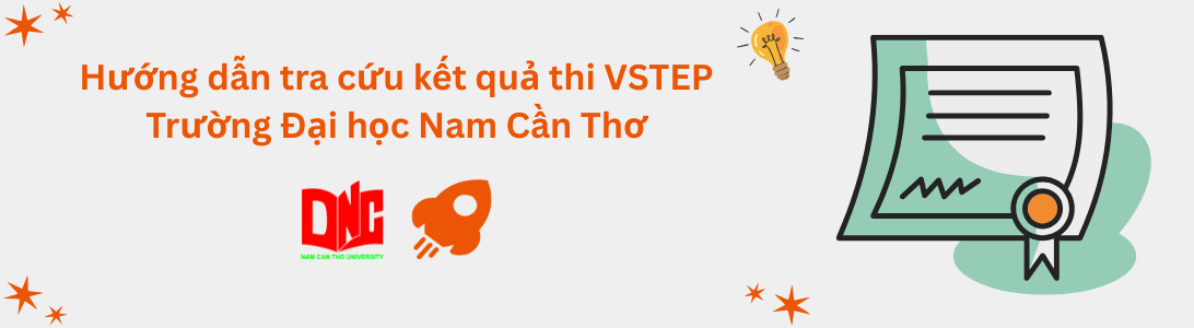 Hướng dẫn tra cứu kết quả thi VSTEP tại Trường Đại học Nam Cần Thơ (NCTU)