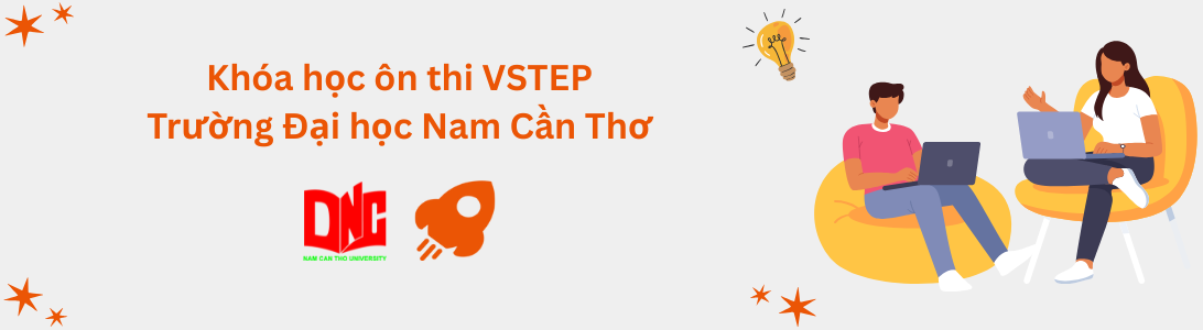 Khóa học ôn thi VSTEP tại Trường Đại học Nam Cần Thơ (NCTU)