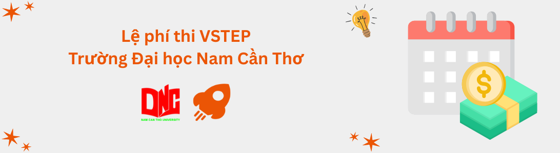 Lệ phí thi VSTEP tại Trường Đại học Nam Cần Thơ (NCTU)