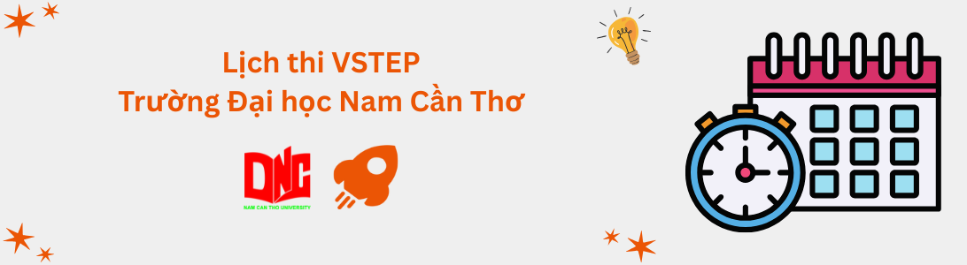 Lịch thi VSTEP tại Trường Đại học Nam Cần Thơ (NCTU)