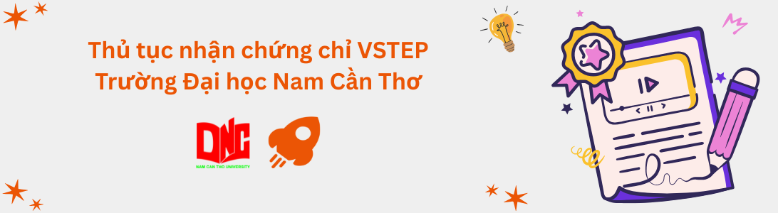 Thủ tục nhận chứng chỉ VSTEP tại Trường Đại học Nam Cần Thơ (NCTU)