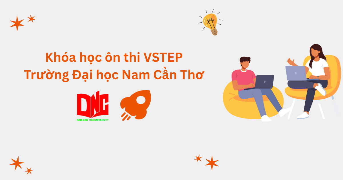 Khóa học ôn thi VSTEP tại Trường Đại học Nam Cần Thơ (NCTU)