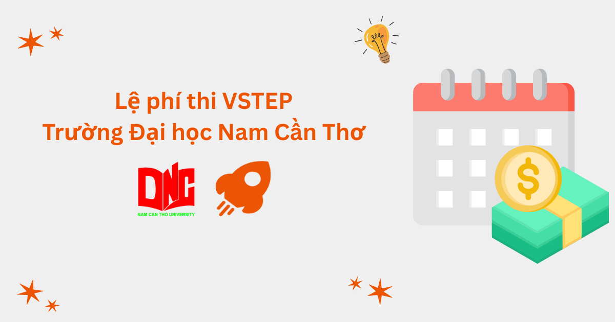 Lệ phí thi VSTEP tại Trường Đại học Nam Cần Thơ (NCTU)
