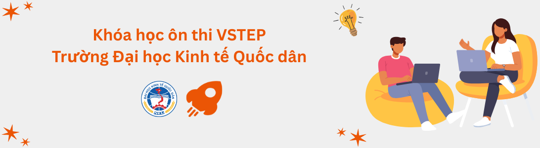 Khóa học ôn thi VSTEP tại Trường Đại học Kinh tế Quốc dân (NEU)