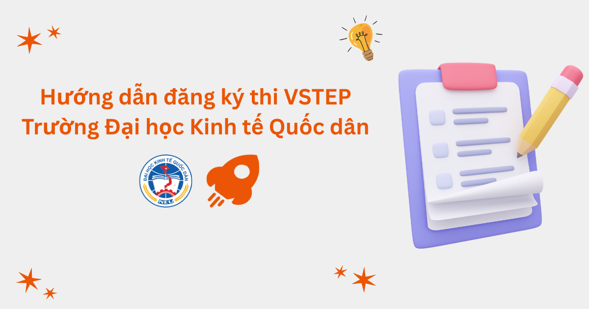 Hướng dẫn đăng ký thi VSTEP tại Trường Đại học Kinh tế Quốc dân (NEU)