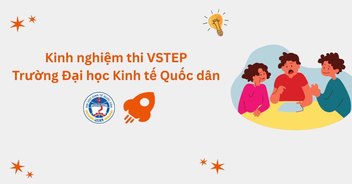 Kinh nghiệm thi VSTEP tại Trường Đại học Kinh tế Quốc dân (NEU)