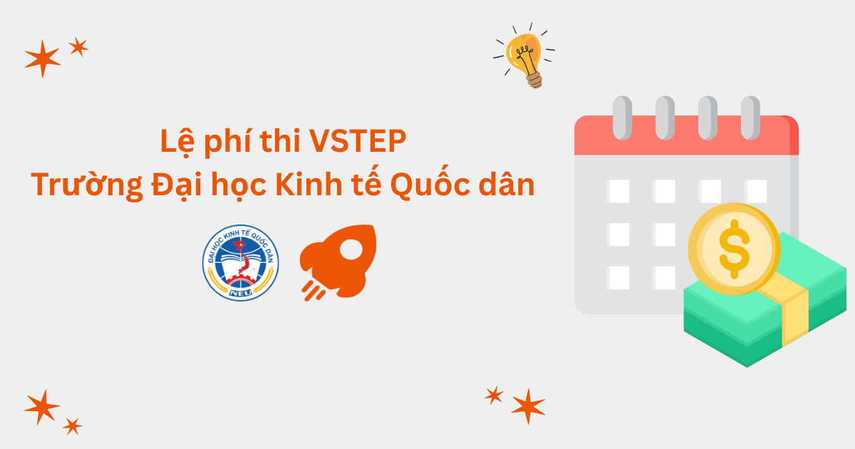 Lệ phí thi VSTEP tại Trường Đại học Kinh tế Quốc dân (NEU)