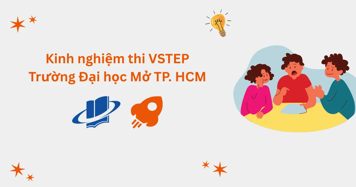 Kinh nghiệm thi VSTEP tại Trường Đại học Mở TP. Hồ Chí Minh (OU)