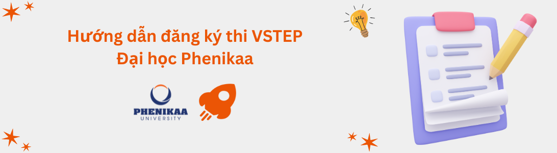 Hướng dẫn đăng ký thi VSTEP tại Đại học Phenikaa (PNK)