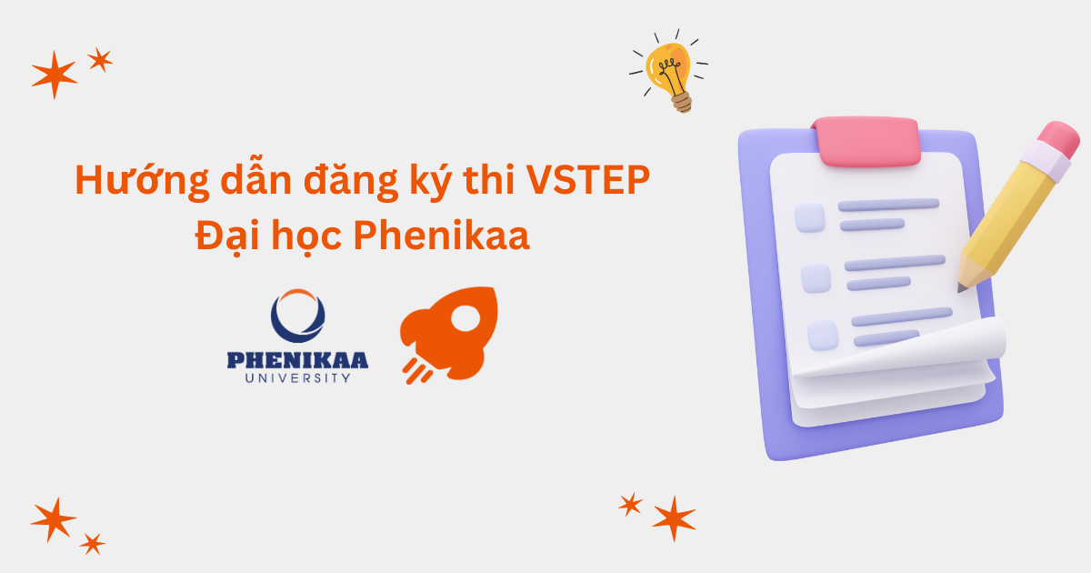 Hướng dẫn đăng ký thi VSTEP tại Đại học Phenikaa (PNK)