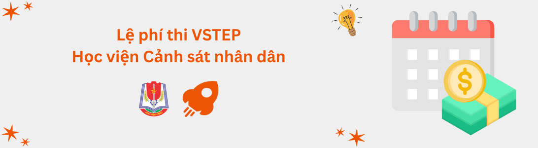 Lệ phí thi VSTEP tại Học viện Cảnh sát Nhân dân (PPA)