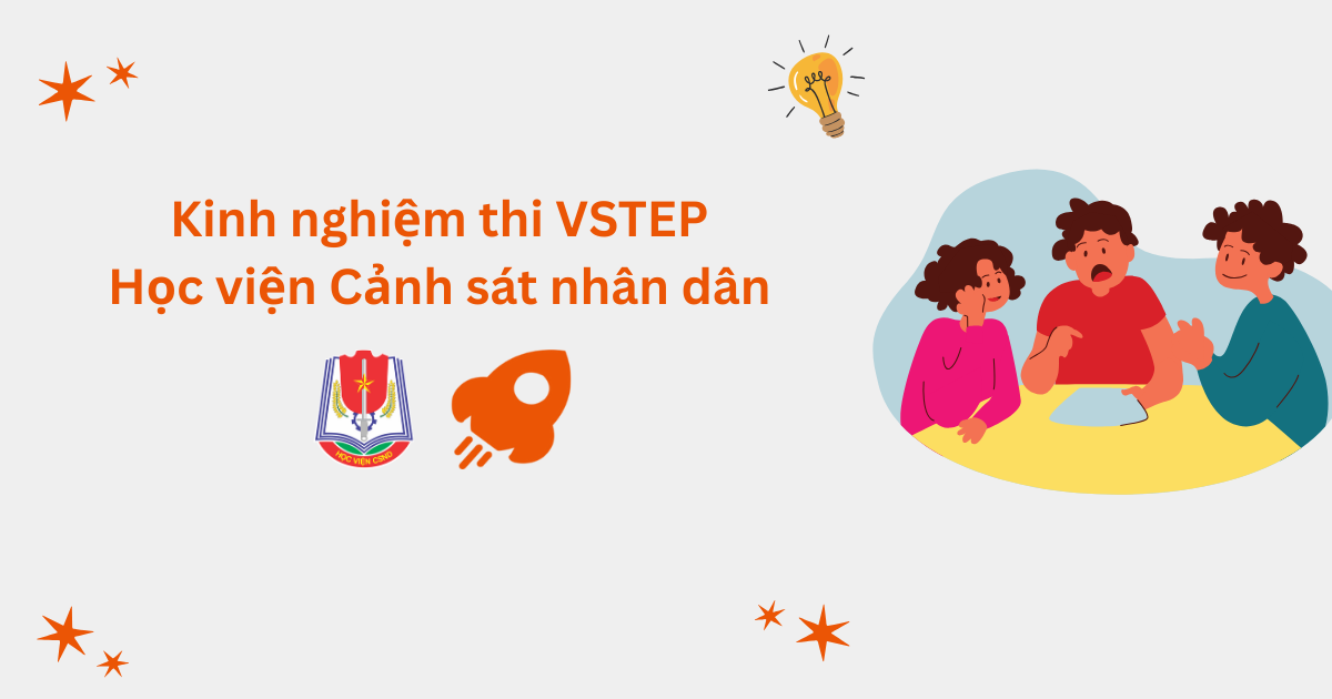 Kinh nghiệm thi VSTEP tại Học viện Cảnh sát Nhân dân (PPA)
