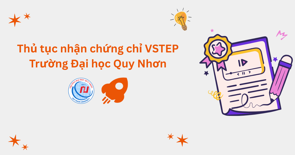 Thủ tục nhận chứng chỉ VSTEP tại Trường Đại học Quy Nhơn (QNU)