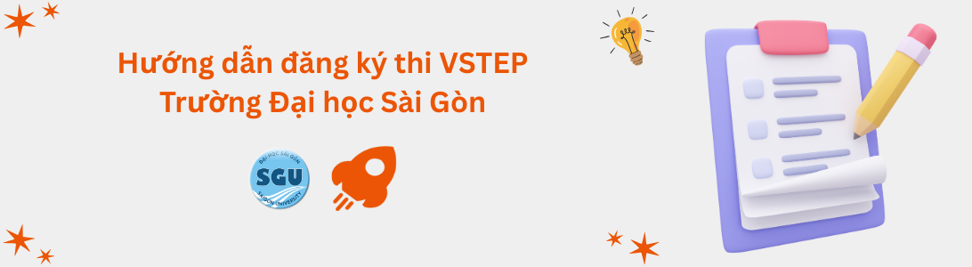 Hướng dẫn đăng ký thi VSTEP tại Trường Đại học Sài Gòn (SGU)