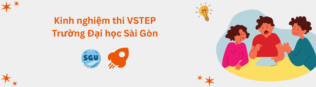 Kinh nghiệm thi VSTEP tại Trường Đại học Sài Gòn (SGU)