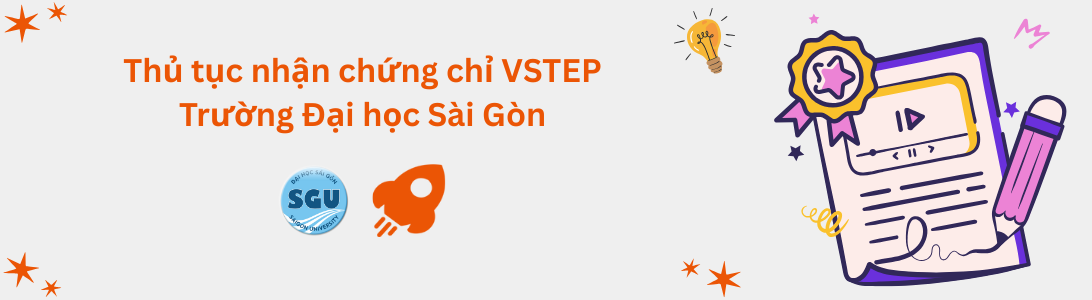 Thủ tục nhận chứng chỉ VSTEP tại Trường Đại học Sài Gòn (SGU)