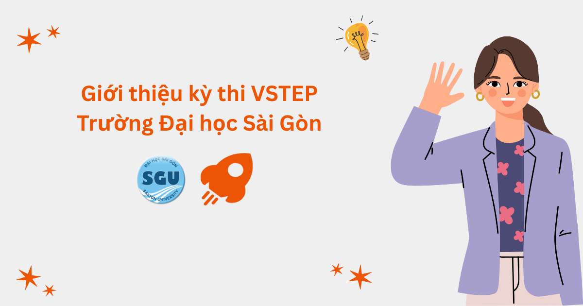 Giới thiệu kỳ thi VSTEP tại Trường Đại học Sài Gòn (SGU)