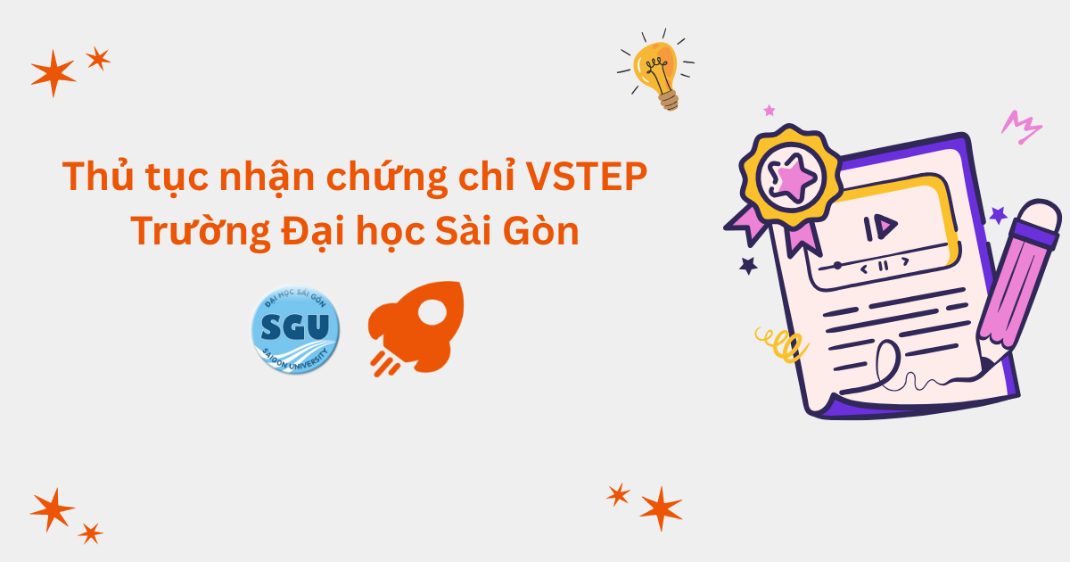 Thủ tục nhận chứng chỉ VSTEP tại Trường Đại học Sài Gòn (SGU)