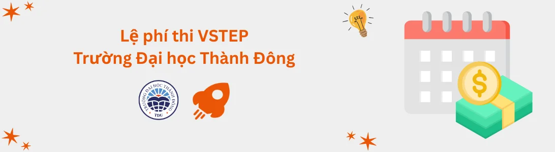 Lệ phí thi VSTEP tại Trường Đại học Thành Đông (TDU)