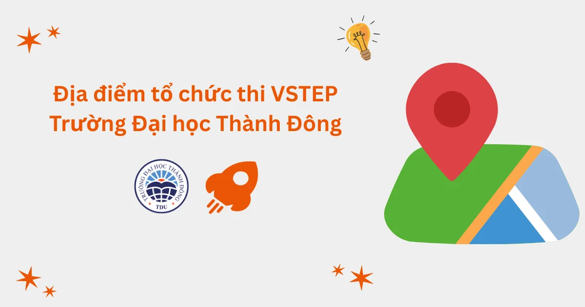 Địa điểm tổ chức thi VSTEP tại Trường Đại học Thành Đông (TDU)