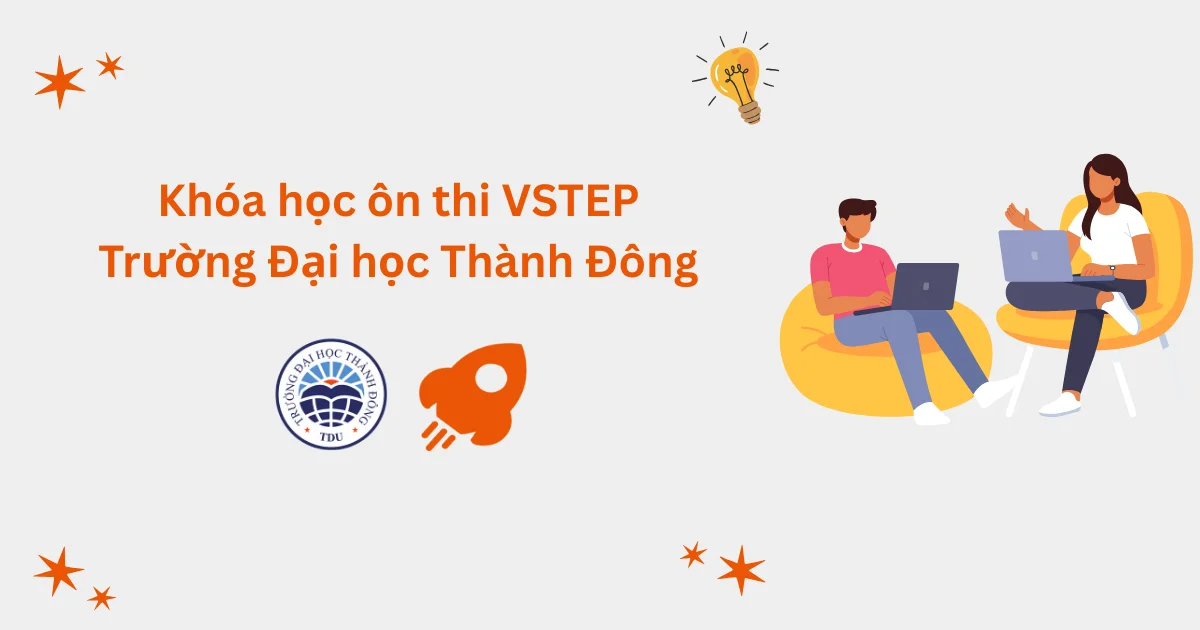 Khóa học ôn thi VSTEP tại Trường Đại học Thành Đông (TDU)