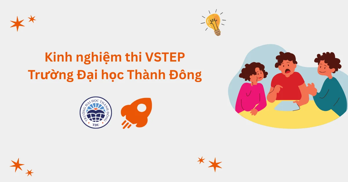 Kinh nghiệm thi VSTEP tại Trường Đại học Thành Đông (TDU)