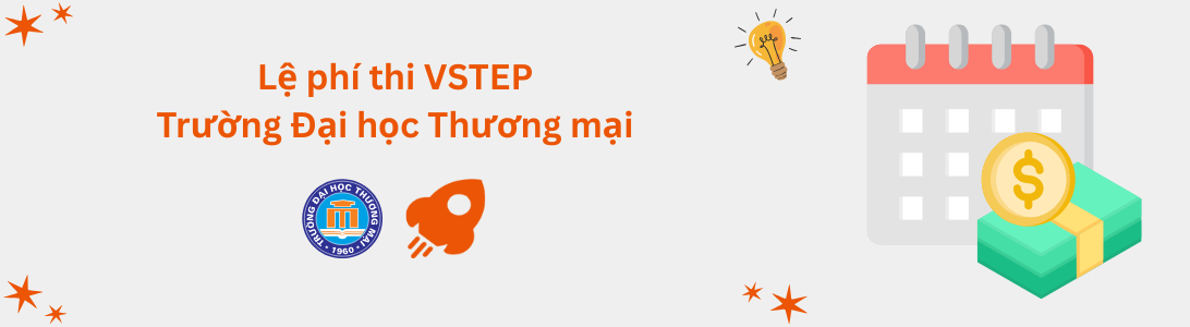 Lệ phí thi VSTEP tại Trường Đại học Thương mại (TMU)