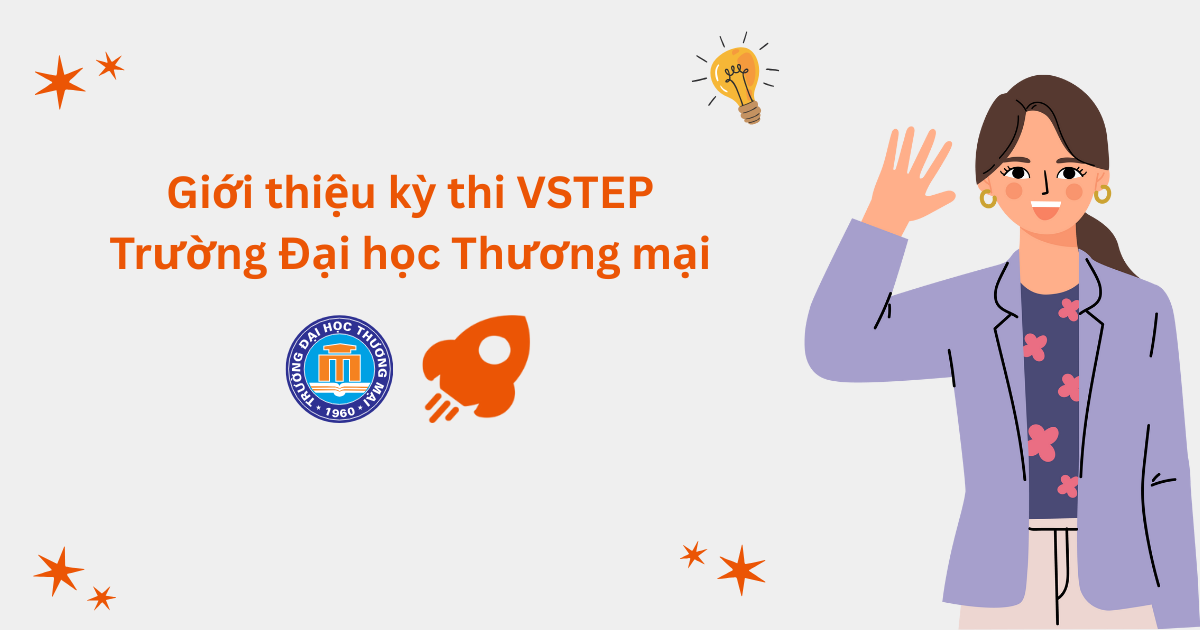 Giới thiệu kỳ thi VSTEP tại Trường Đại học Thương mại (TMU)