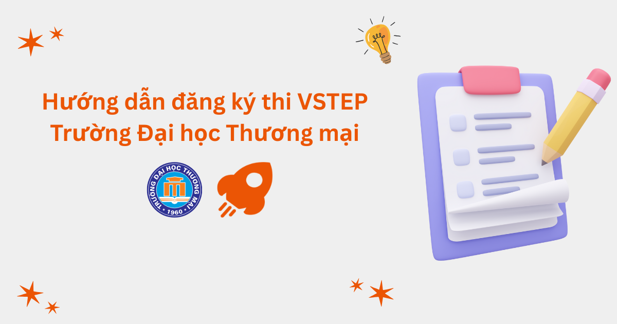 Hướng dẫn đăng ký thi VSTEP tại Trường Đại học Thương mại (TMU)