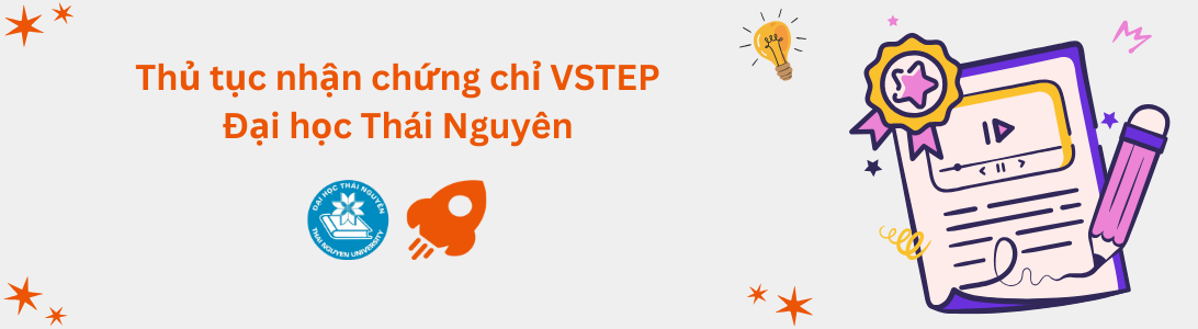 Thủ tục nhận chứng chỉ VSTEP tại Đại học Thái Nguyên (TNU)