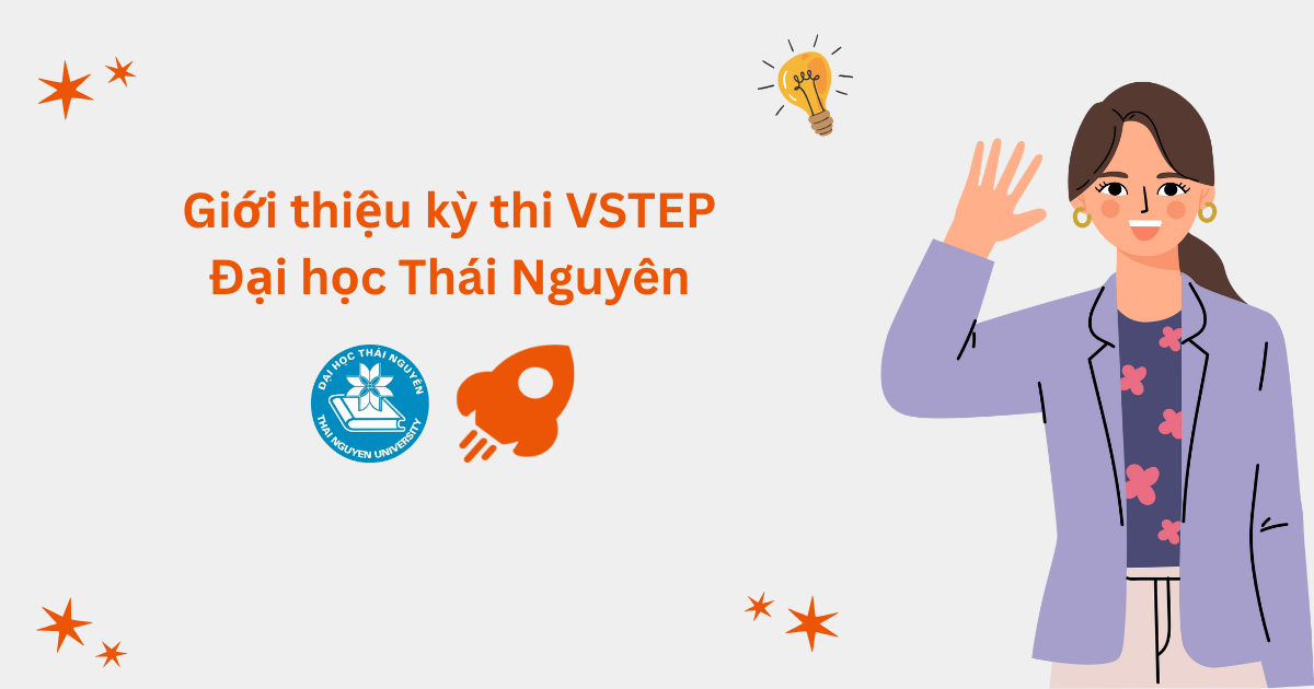 Giới thiệu kỳ thi VSTEP tại Đại học Thái Nguyên (TNU)