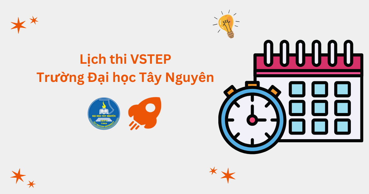 Lịch thi VSTEP tại Trường Đại học Tây Nguyên (TTN)