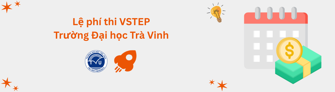 Lệ phí thi VSTEP tại Trường Đại học Trà Vinh (TVU)