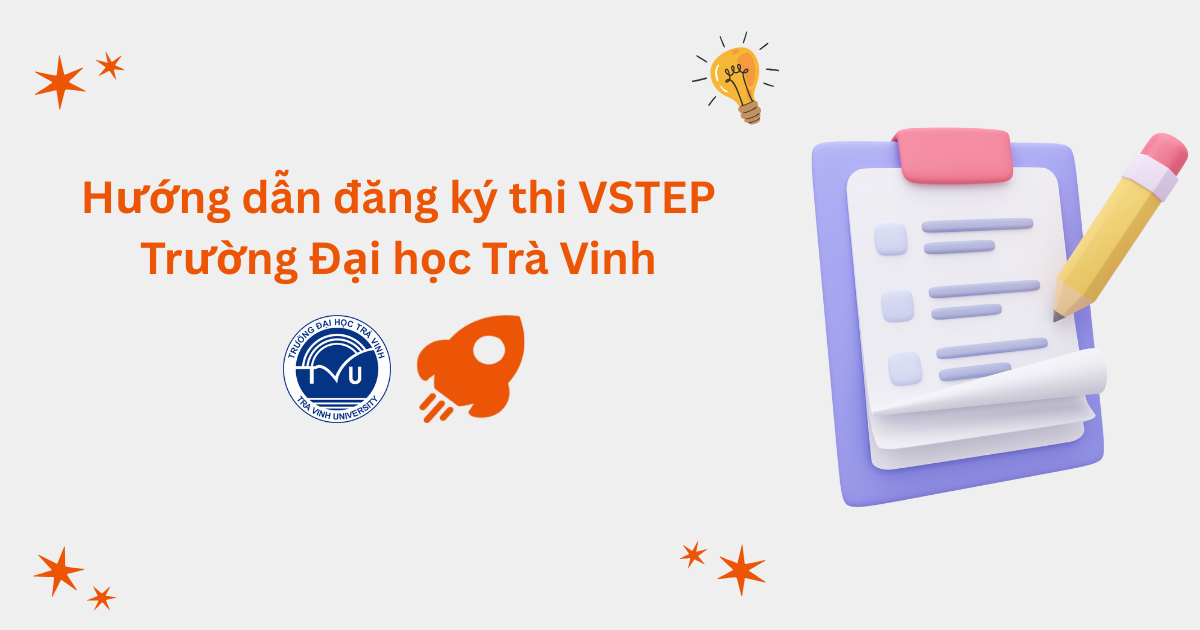 Hướng dẫn đăng ký thi VSTEP tại Trường Đại học Trà Vinh (TVU)