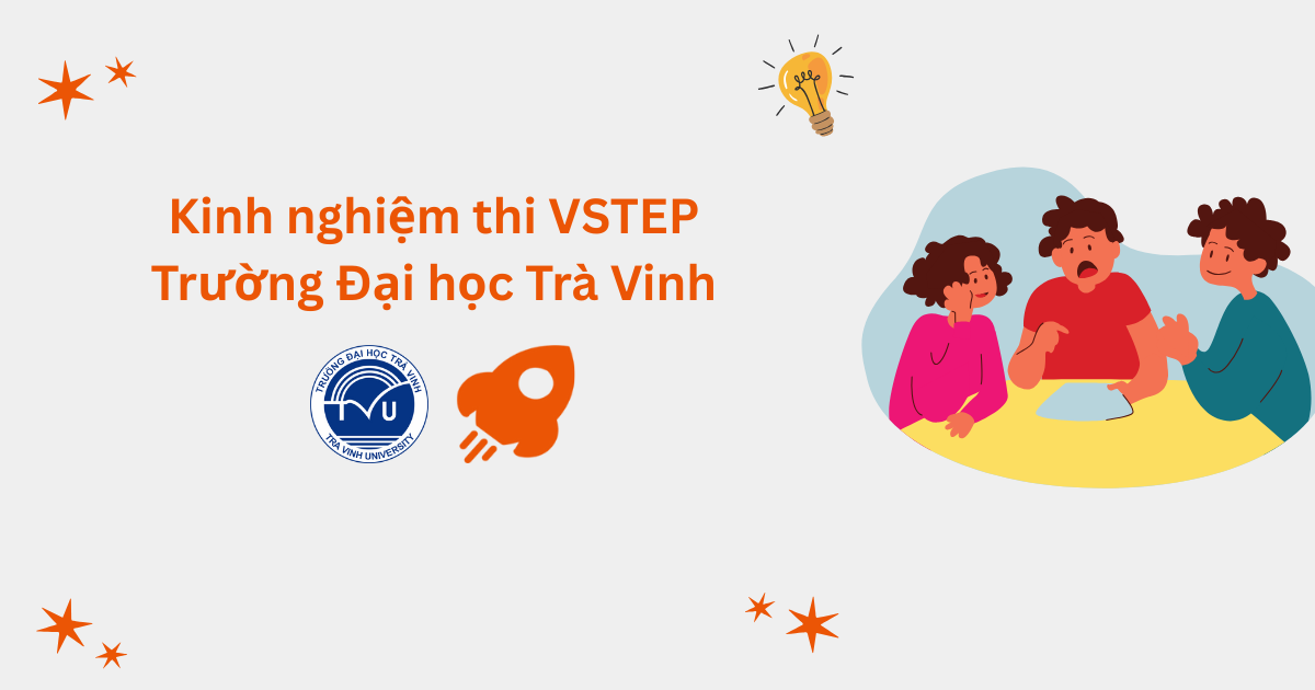 Kinh nghiệm thi VSTEP tại Trường Đại học Trà Vinh (TVU)