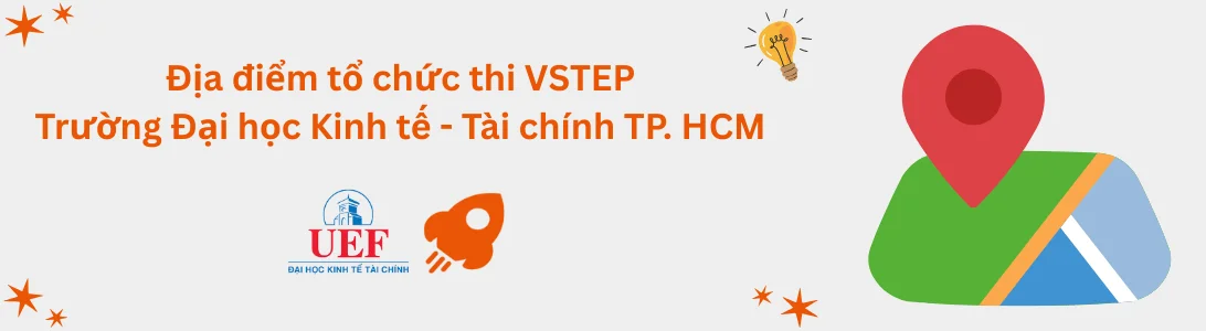 Địa điểm tổ chức thi VSTEP tại Trường Đại học Kinh tế - Tài chính TP. Hồ Chí Minh (UEF)