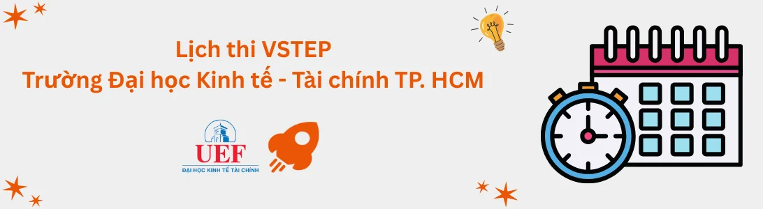 Lịch thi VSTEP tại Trường Đại học Kinh tế - Tài chính TP. HCM (UEF)
