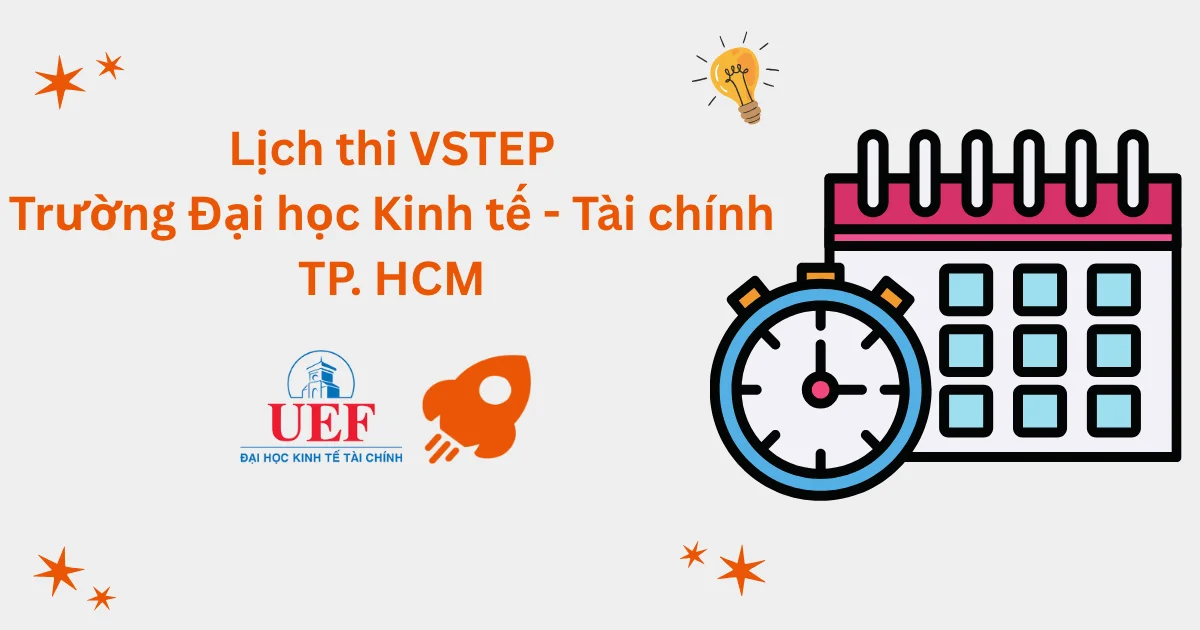 Lịch thi VSTEP tại Trường Đại học Kinh tế - Tài chính TP. HCM (UEF)