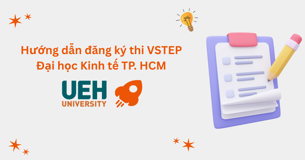 Hướng dẫn đăng ký thi VSTEP tại Đại học Kinh tế TP. Hồ Chí Minh (UEH)