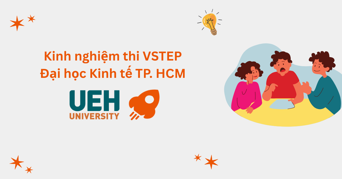 Kinh nghiệm thi VSTEP tại Đại học Kinh tế TP. Hồ Chí Minh (UEH)