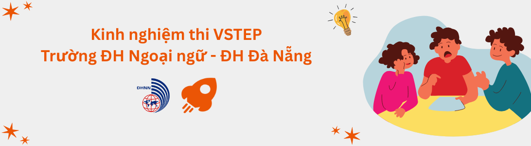 Kinh nghiệm thi VSTEP tại Trường Đại học Ngoại ngữ - Đại học Đà Nẵng (UFL)