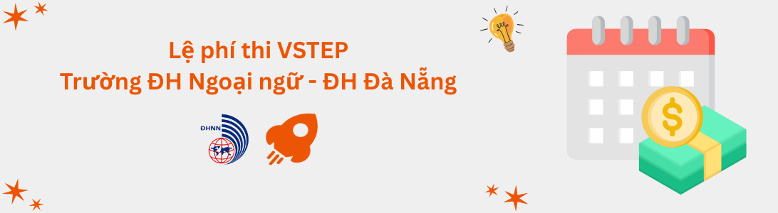 Lệ phí thi VSTEP tại Trường Đại học Ngoại ngữ - Đại học Đà Nẵng (UFL)