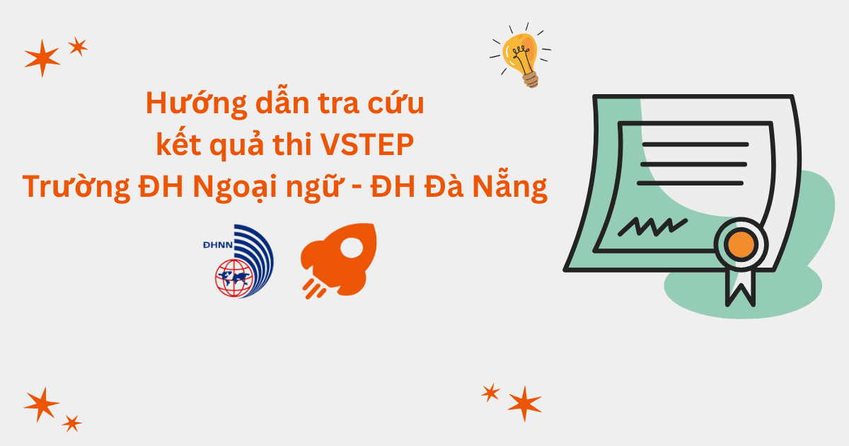 Hướng dẫn tra cứu kết quả thi VSTEP tại Trường Đại học Ngoại ngữ - Đại học Đà Nẵng (UFL)