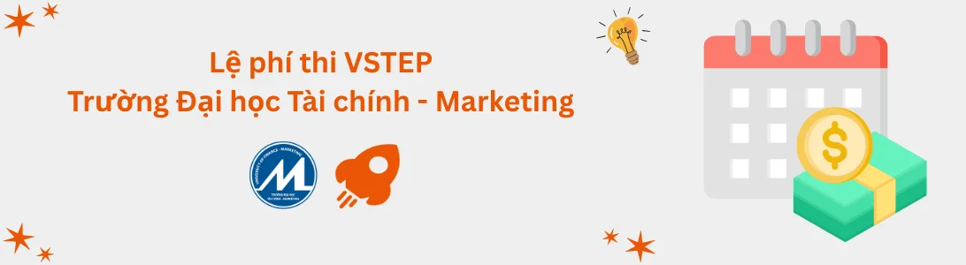 Lệ phí thi VSTEP tại Trường Đại học Tài chính - Marketing (UFM)