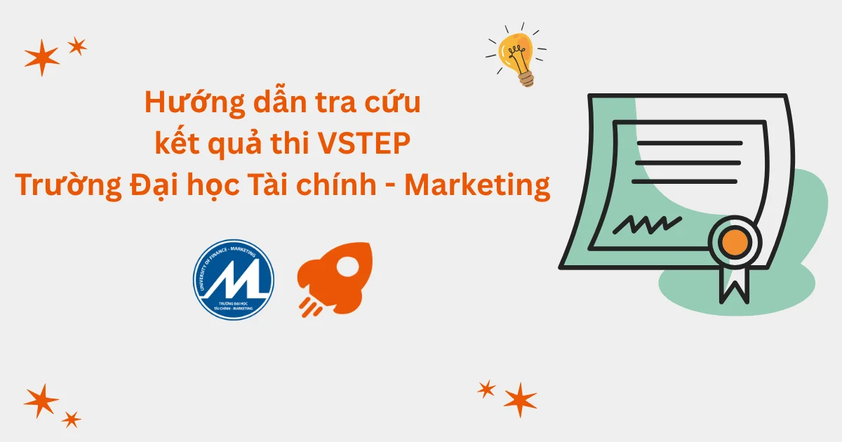 Hướng dẫn tra cứu kết quả thi VSTEP tại Trường Đại học Tài chính - Marketing (UFM)