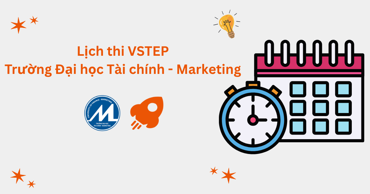 Lịch thi VSTEP tại Trường Đại học Tài chính - Marketing (UFM)
