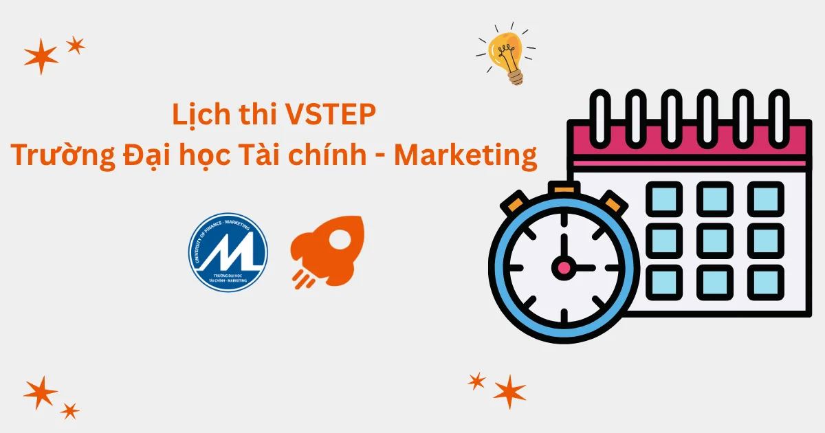 Lịch thi VSTEP tại Trường Đại học Tài chính - Marketing (UFM)