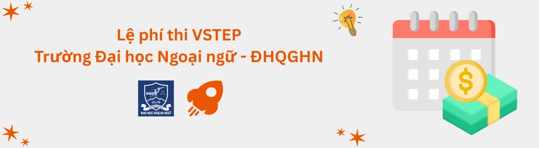 Lệ phí thi VSTEP tại Trường Đại học Ngoại ngữ - Đại học Quốc gia Hà Nội (ULIS)