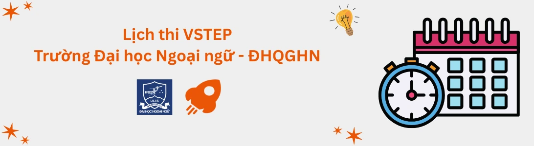 Lịch thi VSTEP tại Trường Đại học Ngoại ngữ - Đại học Quốc gia Hà Nội (ULIS)