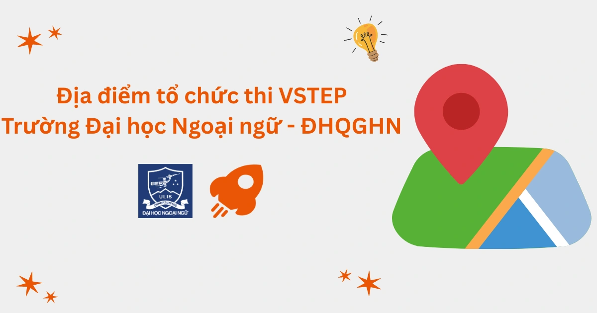 Địa điểm tổ chức thi VSTEP tại Trường Đại học Ngoại ngữ - Đại học Quốc gia Hà Nội (ULIS)